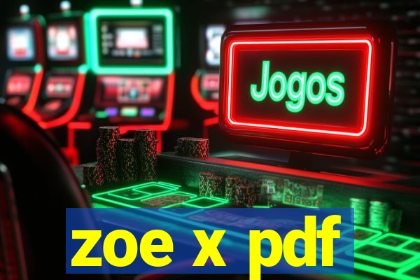 zoe x pdf